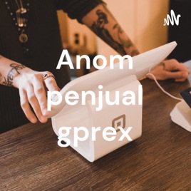 Anom penjual gprex