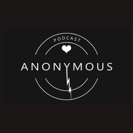 Anonymous: An Honest Recovery Podcast