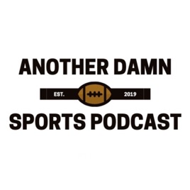 Another Damn Sports Podcast