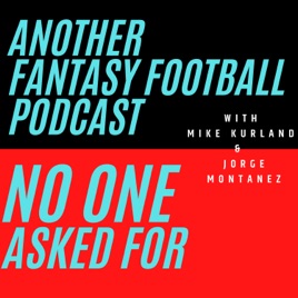 Another Fantasy Football Podcast No One Asked For