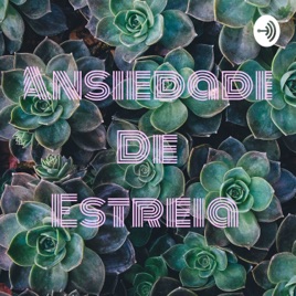 Ansiedade De Estreia