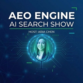 Answer Engine Optimization (AEO): The AI Search Podcast