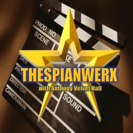 THESPIANWERX with Anthony Velvet Hall