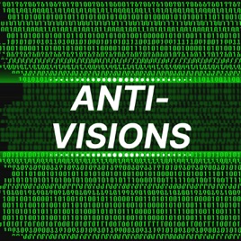 Anti-Visions