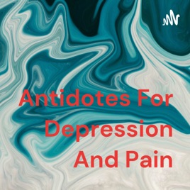 Antidotes For Depression And Pain