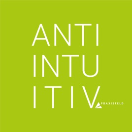 Antiintuitiv - der Podcast für systemische Organisationsentwicklung