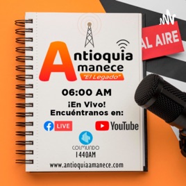 Antioquia Amanece "El Legado"