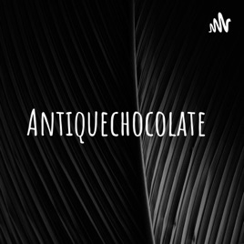 Antiquechocolate