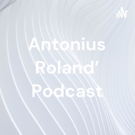 Antonius Roland' Podcast