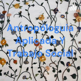 Antropóloguia Aplicada Y Trabajo Social