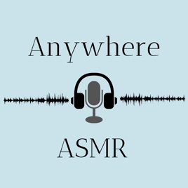 Anywhere ASMR