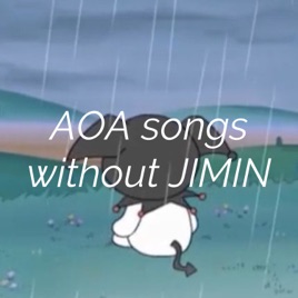 AOA songs without JIMIN