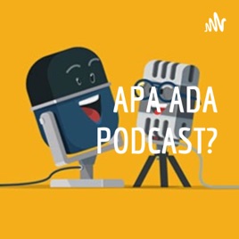 APA ADA PODCAST?