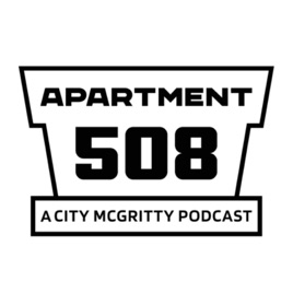 Apartment 508: A City McGritty Podcast