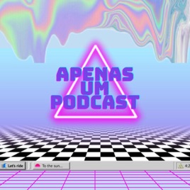 Apenas Um Podcast