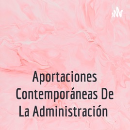 Aportaciones Contemporáneas De La Administración