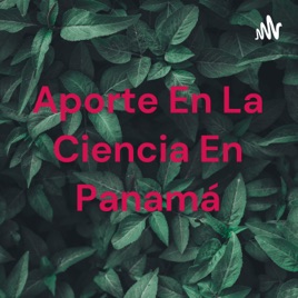 Aporte En La Ciencia En Panamá