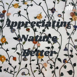 Appreciating Nature Better