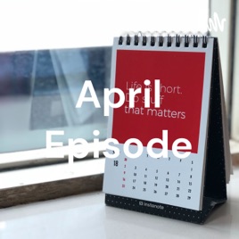 April Episode
