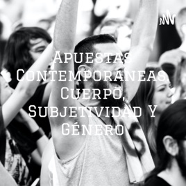 Apuestas Contemporaneas. Cuerpo, Subjetividad Y Género