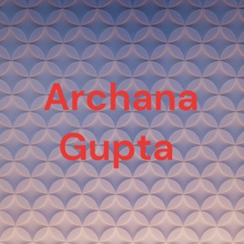 Archana Gupta