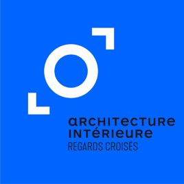 Architecture Intérieure : Regards Croisés