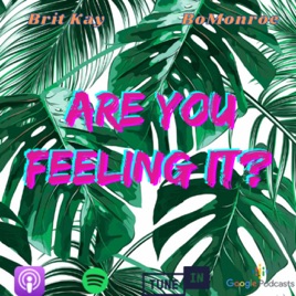 Are You Feeling It?