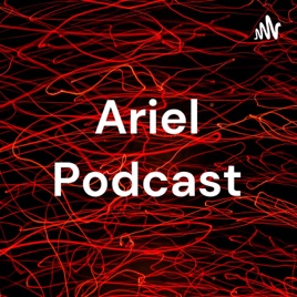 Ariel Podcast