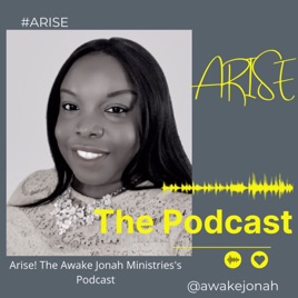 ARISE! The Awake Jonah Ministries's Podcast