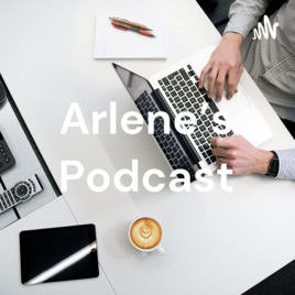 Arlene's Podcast