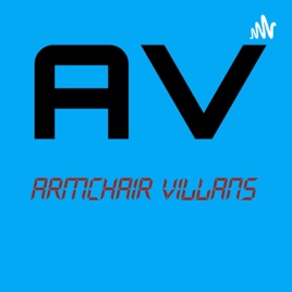 Armchair Villans Podcast