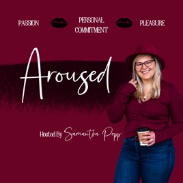 Aroused with Samantha Popp