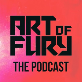 Art of Fury Podcast
