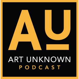 Art Unknown Podcast