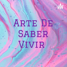 Arte De Saber Vivir