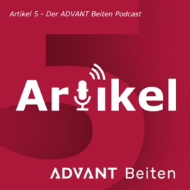 Artikel 5 - Der ADVANT Beiten Podcast