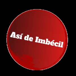 Así de Imbécil