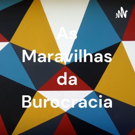 As Maravilhas da Burocracia