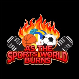 As The Sports World Burns