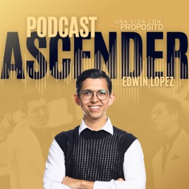 ASCENDER PODCAST | Edwin López