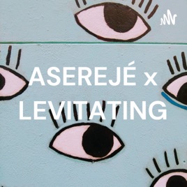 ASEREJÉ x LEVITATING
