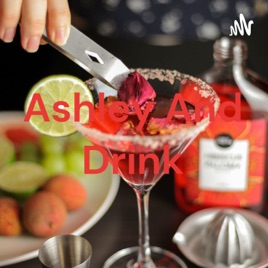 Ashley And Drink