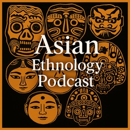 Asian Ethnology Podcast