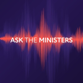 Ask The Ministers