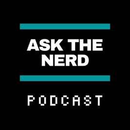 Ask the Nerd Podcast