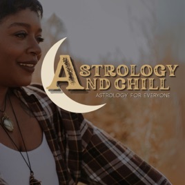 Astrology and Chill
