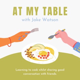 At My Table with Jake Watson