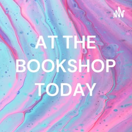 AT THE BOOKSHOP TODAY
