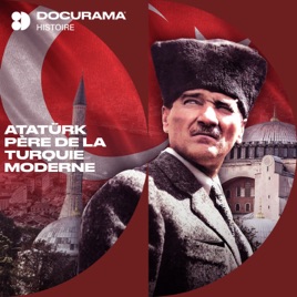 Atatürk, père de la Turquie moderne