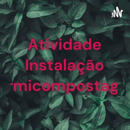 Atividade Instalação Vermicompostagem